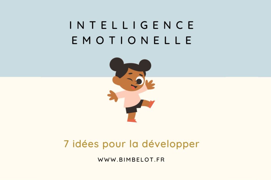 7 idées pour développer l'intelligence émotionnelle