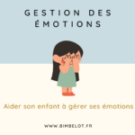 Aider son enfant à gérer ses émotions