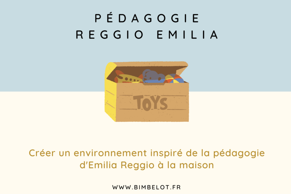 Créer un environnement inspiré de la pédagogie d'Emilia Reggio à la maison