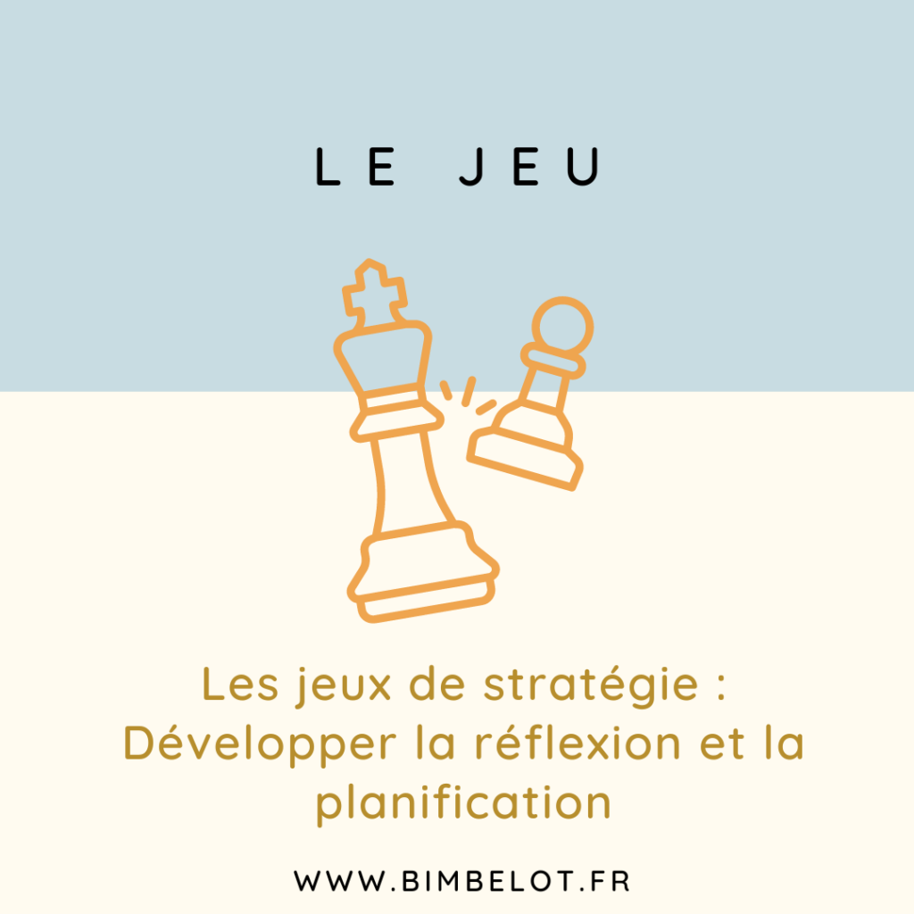 Les jeux de stratégie pour les enfants  Développer la réflexion et la planification