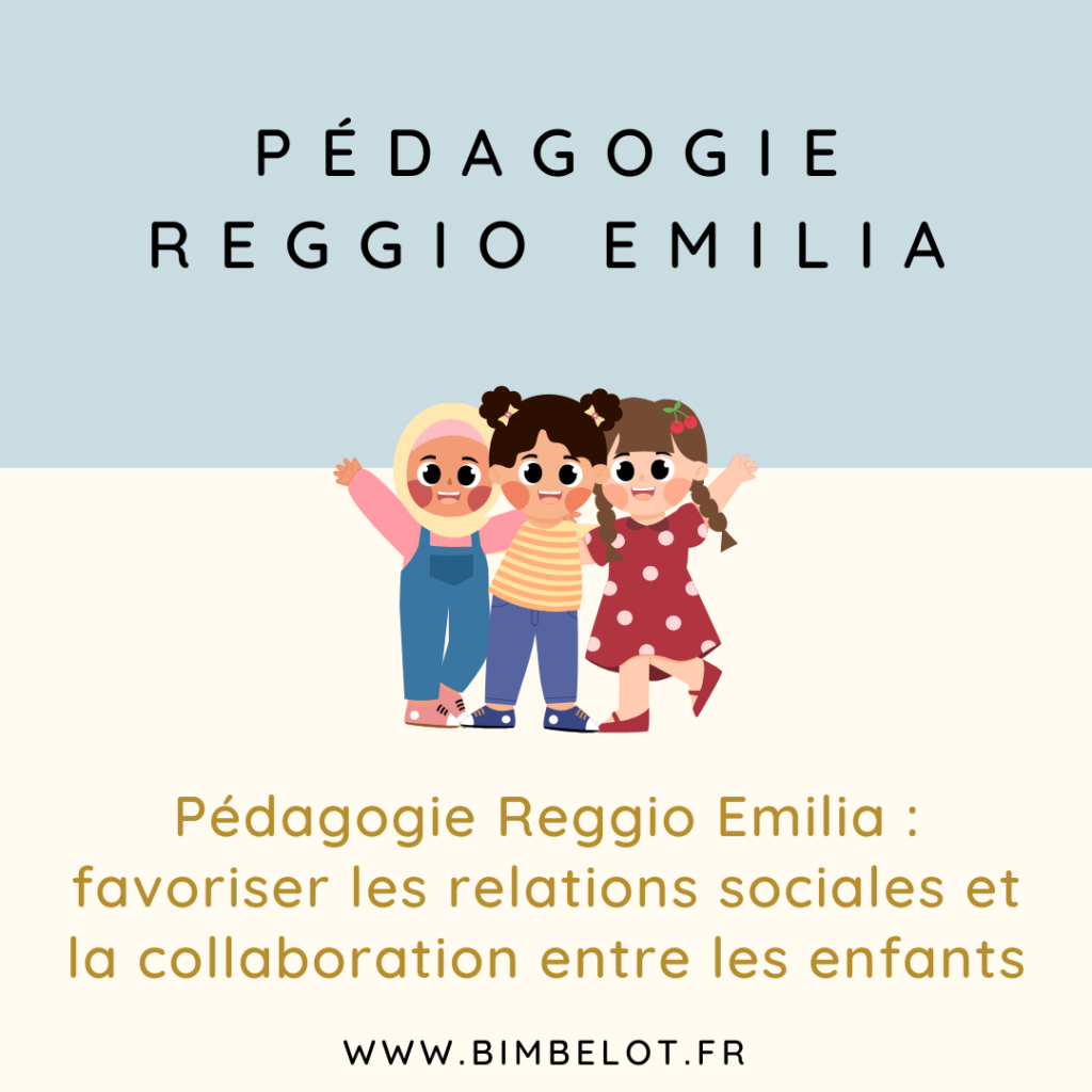 Pédagogie Reggio Emilia  comment favoriser les relations sociales et la collaboration entre les enfants