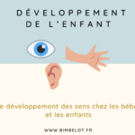 Le développement des sens chez les bébés et les enfants